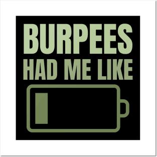 Burpees Had Me Like Low battery Extremely Exhausted Posters and Art